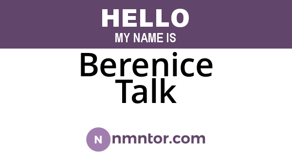 Berenice Talk