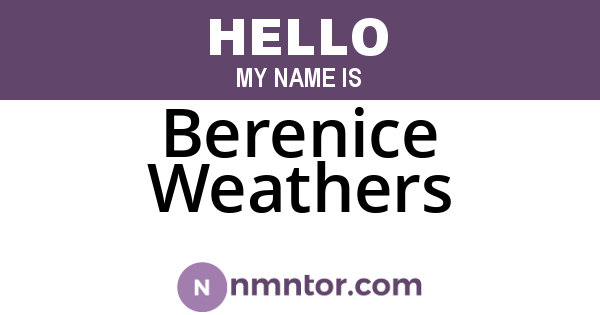 Berenice Weathers