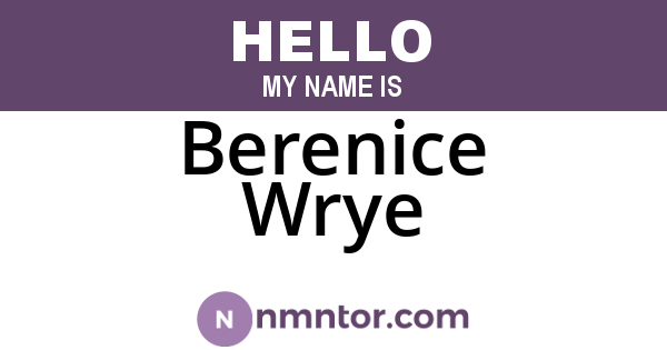 Berenice Wrye