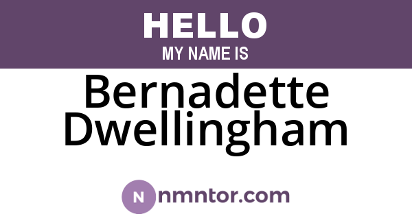 Bernadette Dwellingham