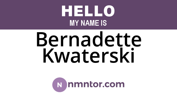 Bernadette Kwaterski