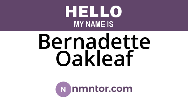 Bernadette Oakleaf