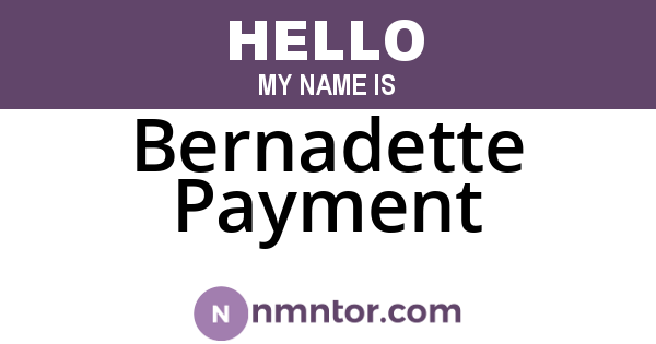Bernadette Payment