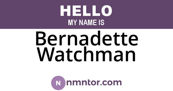 Bernadette Watchman