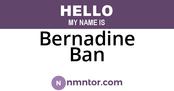 Bernadine Ban