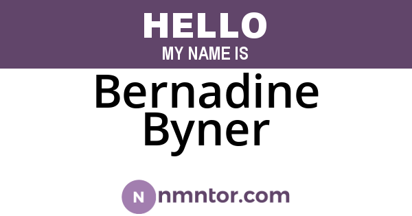 Bernadine Byner