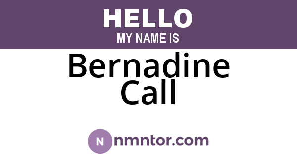 Bernadine Call
