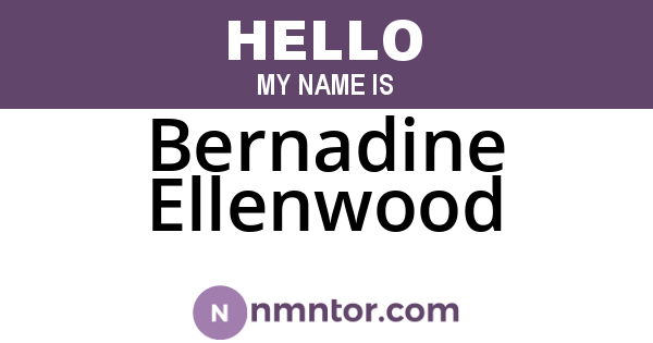 Bernadine Ellenwood