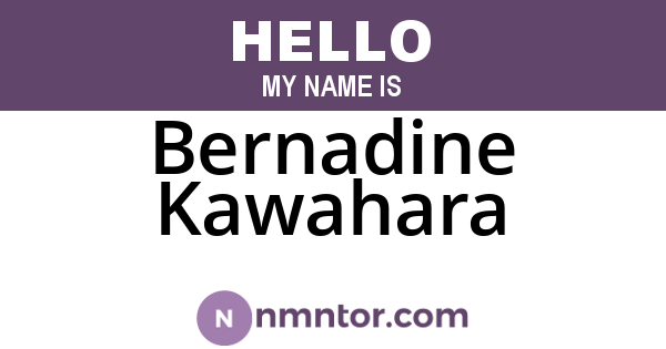 Bernadine Kawahara