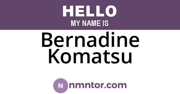Bernadine Komatsu