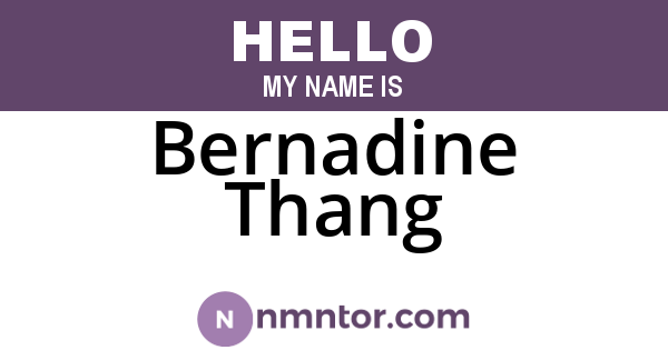 Bernadine Thang