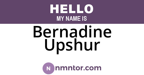 Bernadine Upshur