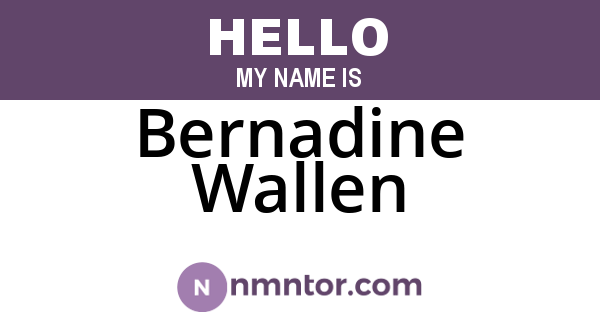 Bernadine Wallen