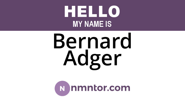 Bernard Adger