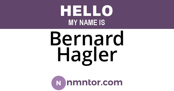 Bernard Hagler