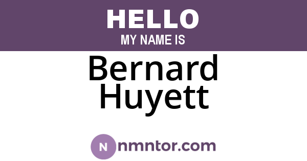 Bernard Huyett