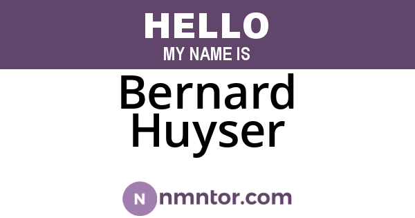 Bernard Huyser