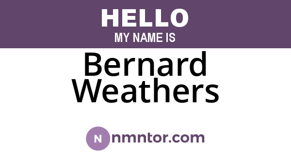 Bernard Weathers