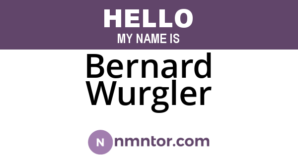 Bernard Wurgler