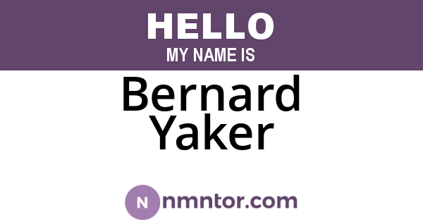 Bernard Yaker