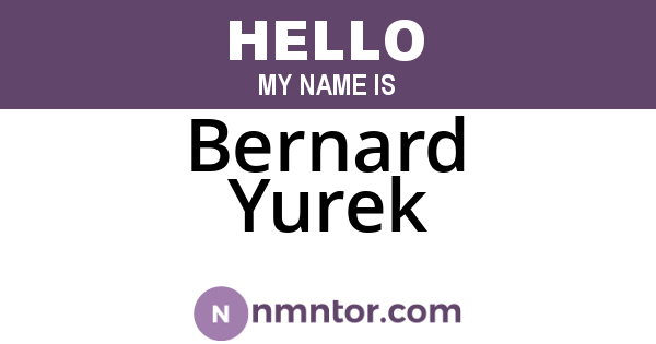 Bernard Yurek