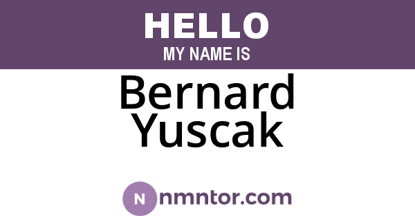 Bernard Yuscak