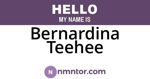 Bernardina Teehee