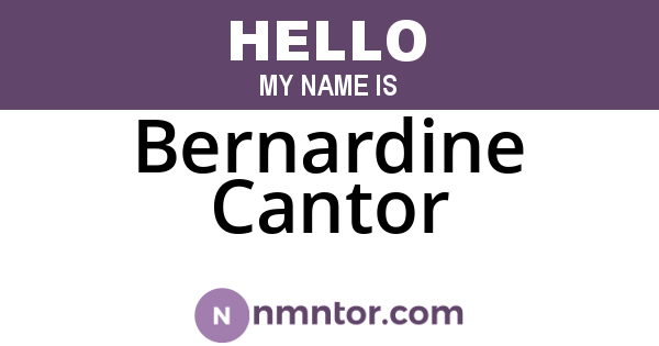 Bernardine Cantor