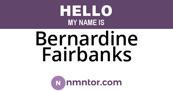 Bernardine Fairbanks