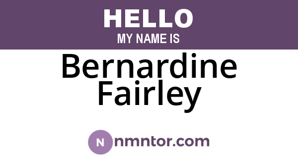 Bernardine Fairley