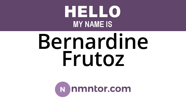 Bernardine Frutoz
