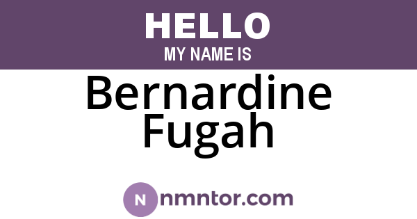 Bernardine Fugah