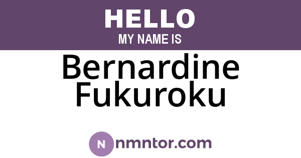 Bernardine Fukuroku