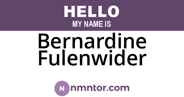 Bernardine Fulenwider