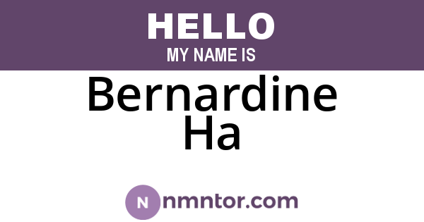 Bernardine Ha