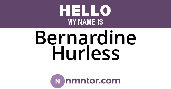 Bernardine Hurless