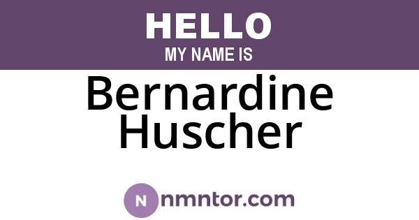 Bernardine Huscher