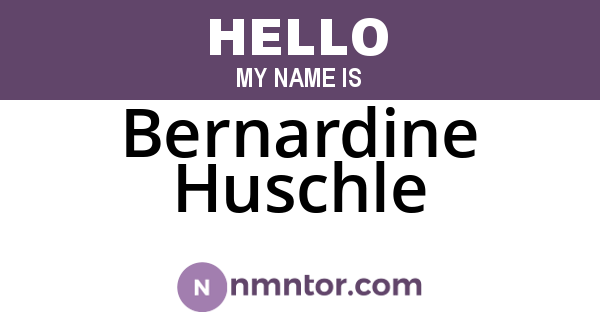 Bernardine Huschle