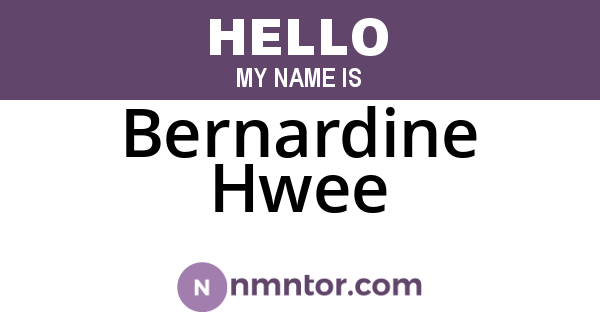 Bernardine Hwee