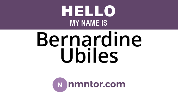 Bernardine Ubiles