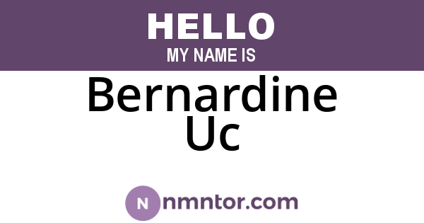Bernardine Uc