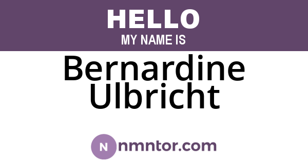 Bernardine Ulbricht