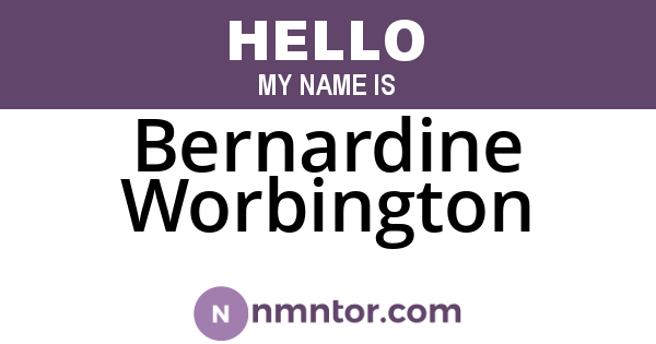 Bernardine Worbington