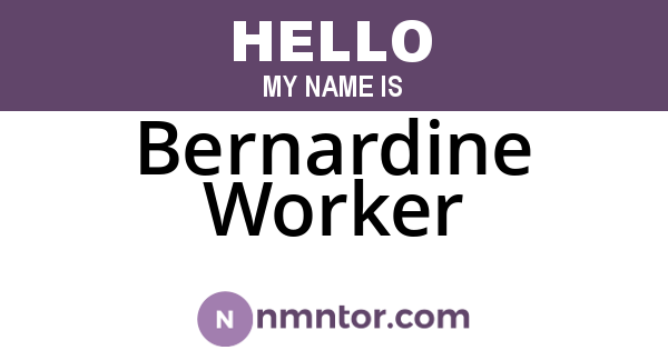 Bernardine Worker