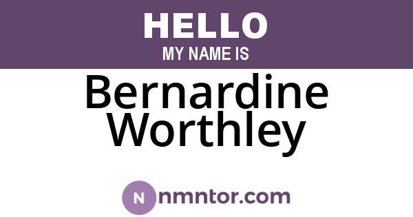 Bernardine Worthley