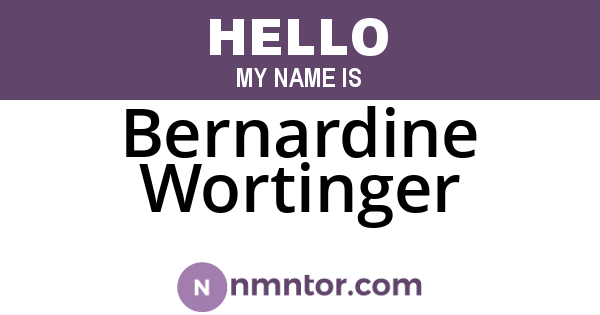 Bernardine Wortinger