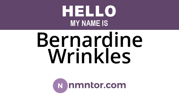 Bernardine Wrinkles