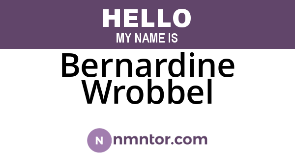 Bernardine Wrobbel