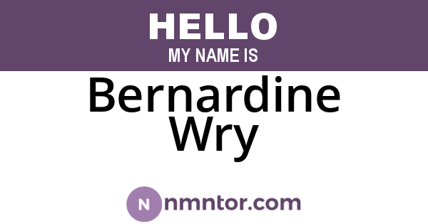 Bernardine Wry