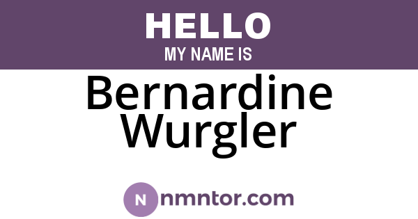 Bernardine Wurgler